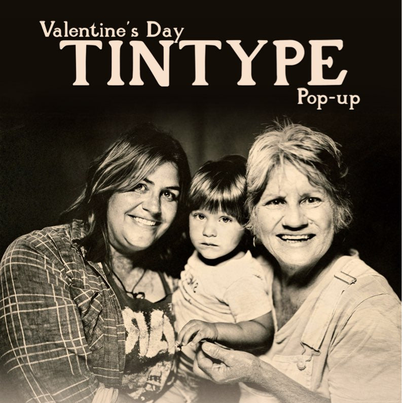 TinType Photo Valentine's Popup 
 - Saturday, February 15th