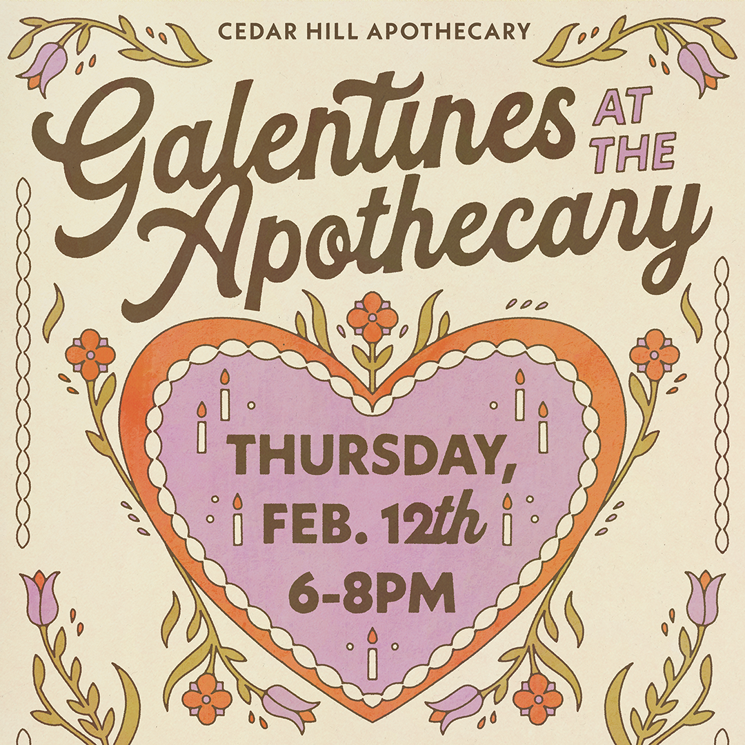 Promotional flyer for 'Galentines at the Apothecary' event at Cedar Hill Apothecary with heart design and floral elements.